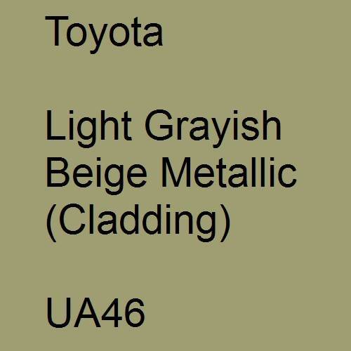 Toyota, Light Grayish Beige Metallic (Cladding), UA46.